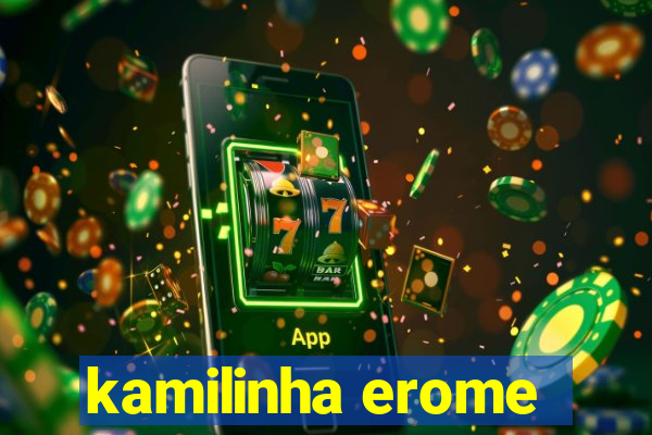 kamilinha erome